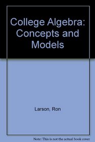 College Algebra Concepts And Models And Computer Tutor, Windows Format, Third Edition And College Algebra Cd-rom Fourth Edition