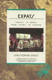 Expats: Travels in Arabia, from Tripoli to Teheran