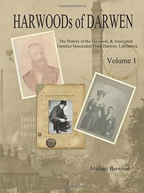 The History of the Harwood Families of Darwen, Lancashire