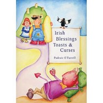 Irish Blessings, Toasts & Curses