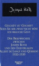 Geschft ist Geschft. Seien Sie mir privat nicht bse, ich brauche Geld