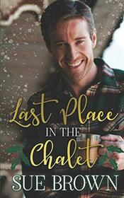 Last Place in the Chalet: a forced proximity Christmas gay romance