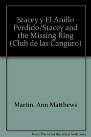 Stacey Y El Anillo Perdido/Stacey and the Missing Ring (Club de las Canguro) (Spanish Edition)