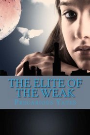 The Elite of the Weak: Revelation Special Ops, book 1