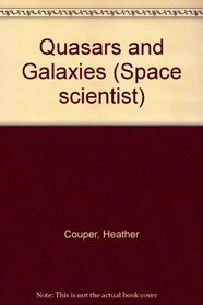 Quasars and Galaxies (Space scientist)