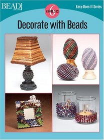 Decorate With Beads: 7 Projects (Easy-Does-It)