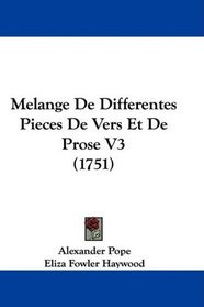 Melange De Differentes Pieces De Vers Et De Prose V3 (1751) (French Edition)