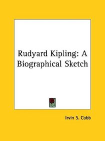 Rudyard Kipling: A Biographical Sketch