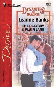 The Playboy and Plain Jane  (Dynasties: The Barones, Bk 1)(Silhouette Desire, No 1483)