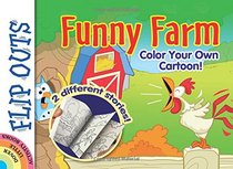 FLIP OUTS -- Funny Farm: Color Your Own Cartoon!