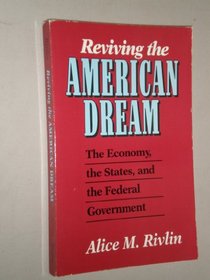 Reviving the American Dream: The Economy, the States, and the     Federal Government