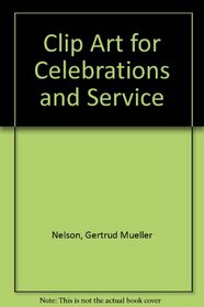 Clip Art for Celebrations and Service