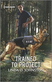Trained to Protect (K-9 Ranch Rescue, Bk 2)