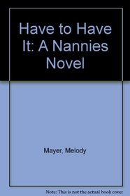 Have to Have It: A Nannies Novel