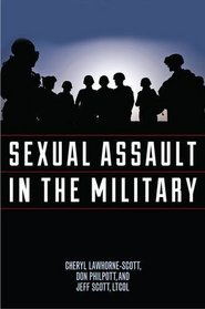 Sexual Assault in the Military: A Guide for Victims and Families (Military Life)