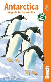 Antarctica, 6th: A Guide to the Wildlife (Bradt Travel Guide)