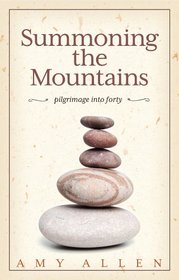 Summoning the Mountains: Pilgrimage into Forty