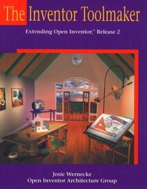The Inventor Toolmaker : Extending Open Inventor, Release 2