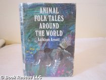 Animal folk tales around the world;