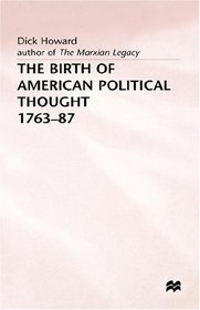 The Birth of American Political Thought, 1763-87