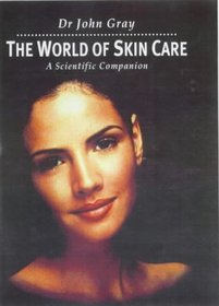 World Of Skin Care: A Scientific Companion
