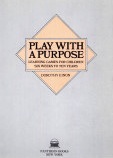 Play with a Purpose: Learning Games for Children Six Weeks to Ten Years