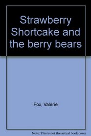 Strawberry Shortcake and the berry bears