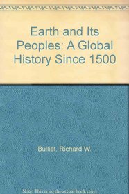 Earth and Its Peoples: A Global History Since 1500