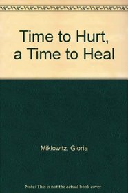 Time to Hurt, a Time to Heal