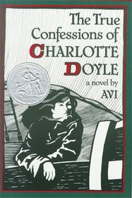 The True Confessions of Charlotte Doyle (Newbery Honor Book)