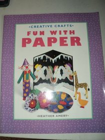 FUN WITH PAPER (Creative Crafts)