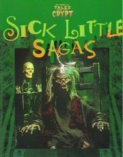 Sick Little Sagas (Tales From the Crypt)