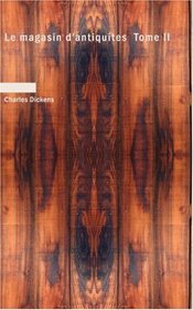 Le magasin d'antiquits Tome II (French Edition)