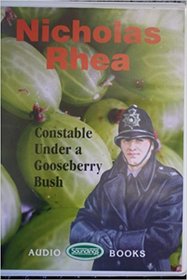 Constable Under the Gooseberry Bush: Unabridged