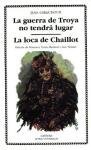 La guerra de Troya no tendra lugar/ Troya's War will not have a Place: La Loca De Chaillot (Spanish Edition)