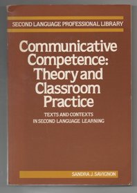 Communicative Competence: Theory and Classroom Practice (The Addison-Wesley second language professional library series)