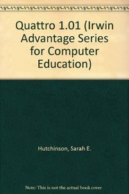 Quattro 1.01 (Irwin Advantage Series for Computer Education)