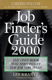 Job Finder's Guide, 2000: The Only Book You Need to Get the Job You Want (Job Finder's Guide)