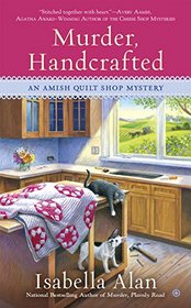 Murder, Handcrafted (Amish Quilt Shop, Bk 5)