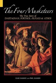 The Four Musketeers: The True Story of d'Artagnan, Porthos, Aramis and Athos