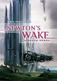 Newton's Wake : A Space Opera