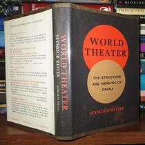 World Theater: The Structure and Meaning of Drama
