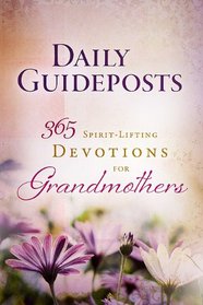 Daily Guideposts 365 Spirit-Lifting Devotion for Grandmothers
