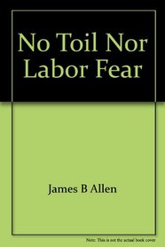 No toil nor labor fear: The story of William Clayton (Biographies in Latter-day Saint history)