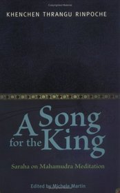 A Song for the King: Saraha on Mahamudra Meditation