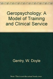 Geropsychology: A model of training and clinical service