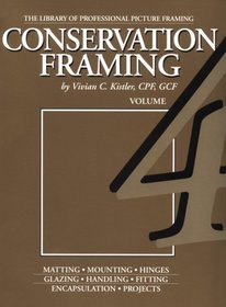 Conservation Framing (Library of the Professional Picture Framing, Volume 4) (Library of the Professional Picture Framing, Vol 4)