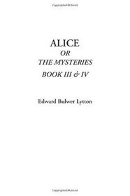 Alice Or The Mysteries, Book III & IV