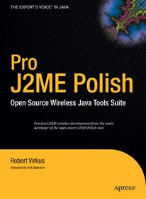 Pro J2ME Polish: Open Source Wireless Java Tools Suite