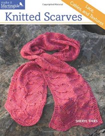 Knitted Scarves: Lace, Cables, and Textures